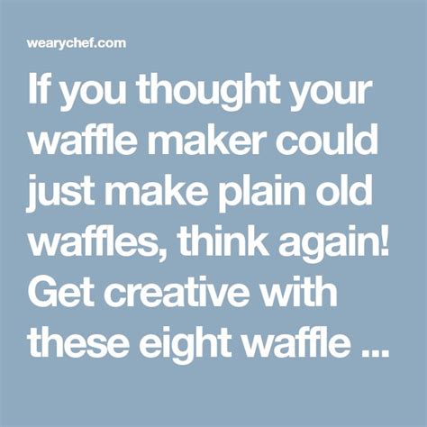 8 Creative Waffle Maker Recipes That Aren’t Just Waffles Waffle Maker Recipes Waffle Maker