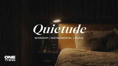 Quietude Soaking Worship Music Into Heavenly Sounds Instrumental