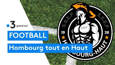 Football Hombourg Toujours Plus Haut YouTube