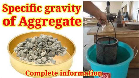 Test To Determine Specific Gravity Of Aggregate Complete Information