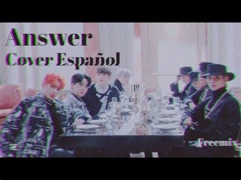 Answer Ateez Cover Espa Ol Freemix Covers Youtube