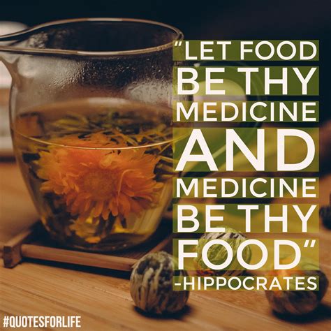 Quotes For Life Let Food Be Thy Medicine And Medicine Be Thy Food