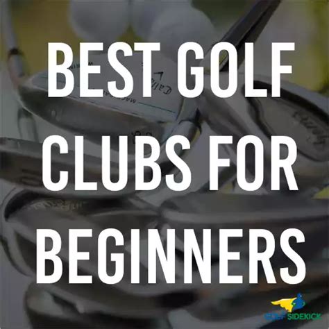 The Best Golf Clubs for Beginners - Ultimate Guide for Beginners