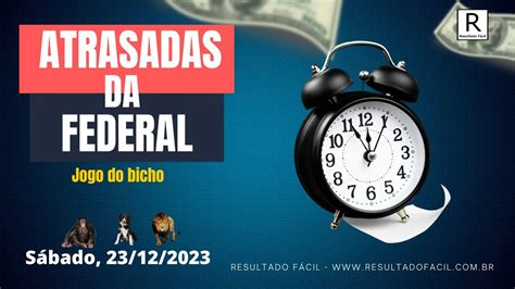 ATRASADAS DA FEDERAL ESTATÍSTICAS PARA LOTERIA FEDERAL 23 12 2023