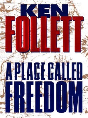 A Place Called Freedom by Ken Follett · OverDrive: Free ebooks ...