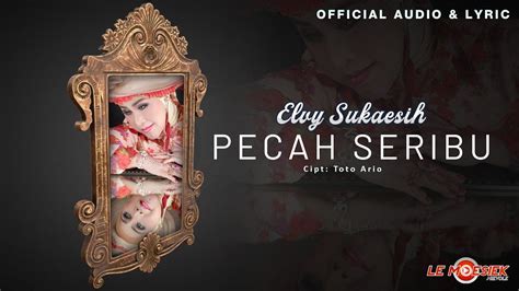 Elvy Sukaesih Pecah Seribu Official Audio Lyric Youtube