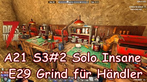 7DTD A21 S3 2 E29 Grind Solo Insane Vanilla Mit Modlets YouTube