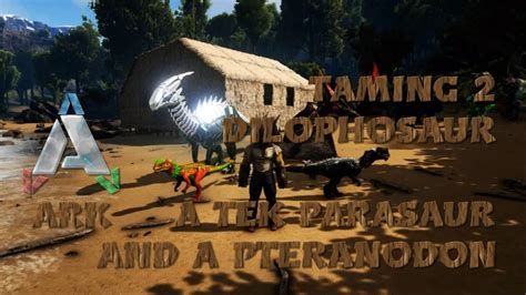 Taming 2 Dilophosaurus Tek Parasaur And A Pteranodon Ark Survival