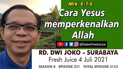 Cara Yesus Memperkenalkan Allah Fresh Juice 4 Juli 2021 Rd Dwi Joko Surabaya Renungan