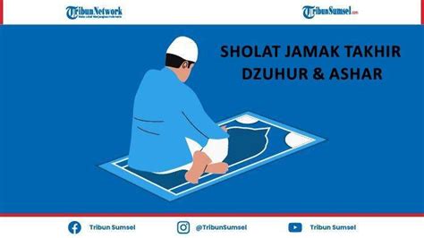 Bacaan Niat Sholat Jamak Takhir Dzuhur Ashar Lengkap Beserta 3 Tata