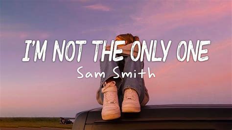 Sam Smith Im Not The Only One Lyrics Youtube