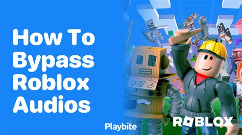 How To Bypass Roblox Audios Exploring Your Options Playbite