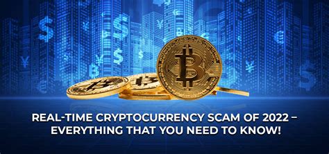 Real Time Cryptocurrency Scam Of 2022 Everything That You Need To Know