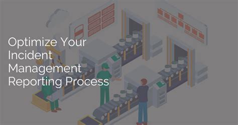 Optimize Your Incident Management Reporting Process