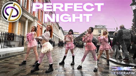 KPOP IN PUBLIC LONDON LE SSERAFIM 르세라핌 Perfect Night DANCE