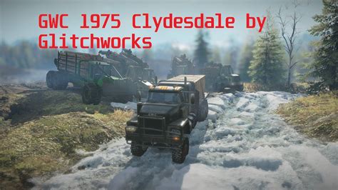 SnowRunner GWC 1975 Clydesdale By Glitchworks YouTube