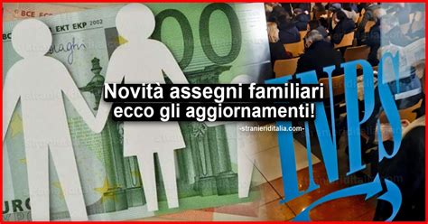 Novit Assegni Familiari Ecco Gli Aggiornamenti Per Il