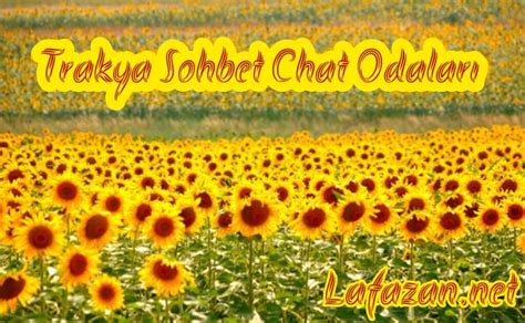 Trakya Sohbet Chat Odalar Trakya Sohbet Chat Siteleri