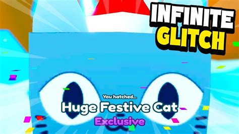 Infinite Huge Festive Cat Glitch Best Method Pet Simulator X