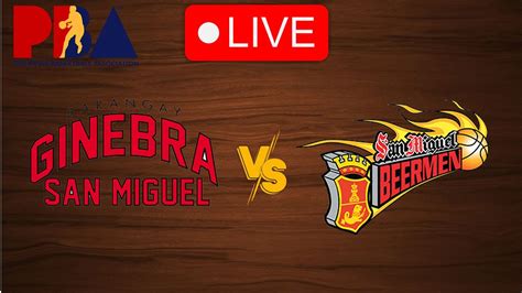 🔴 Live Barangay Ginebra San Miguel Vs San Miguel Beermen Live Play