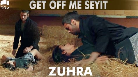 Zuhra Rejects Seyit Best Scene Turkish Drama Zuhra Qc1 Youtube