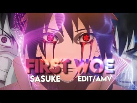 First Woe Sasuke Edit AMV Quick YouTube