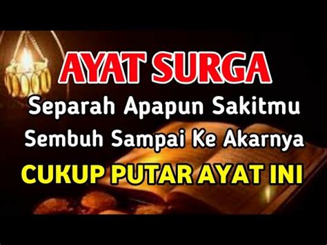 AYAT DARI SURGA PUTAR SAJA 5 MENIT SEPARAH APAPUN PENYAKITMU SEMBUH