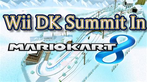 Wii DK Summit In Mario Kart 8 For Wii U YouTube