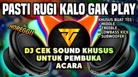 Dj Cek Sound Terbaru Bass Horeg Spesial Pembuka Acara Youtube