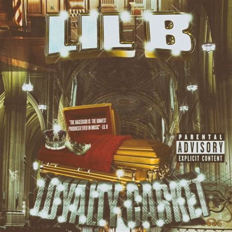 Lil B - Loyalty Casket Lyrics and Tracklist | Genius