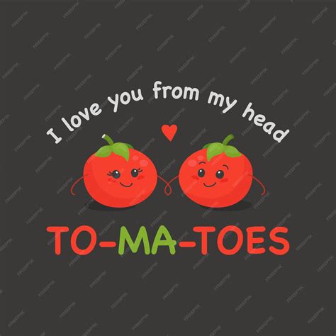 Premium Vector I Love You From My Head Tomatoes Two Cute Tomatoes In