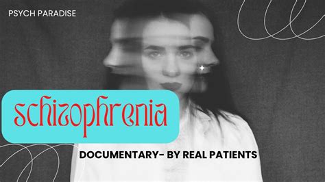 Schizophrenia Patient Documentary Schizophrenia Mentalhealth Documentary Youtube