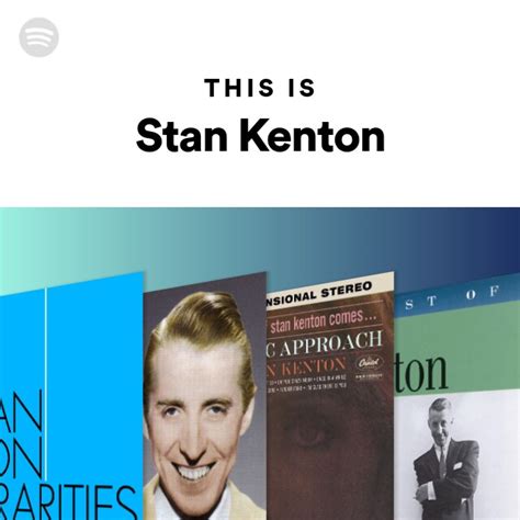 This Is Stan Kenton Playlist By Spotify Spotify