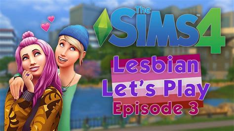 LESBIAN LET S PLAY EP 3 Sims 4 Livestream YouTube