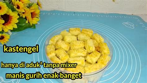 Kastengel Gurih Manis Enak Banget Hanya Diaduk Saja Tanpa Mixer