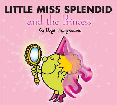 Little Miss Splendid and the Princess by Roger Hargreaves & Jim Dale on ...