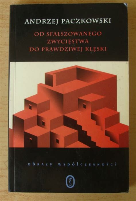 Paczkowski Andrzej Od sfałszowanego zwycięstwa do prawdziwej klęski