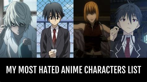 My Most Hated Anime Characters - by Akoram | Anime-Planet