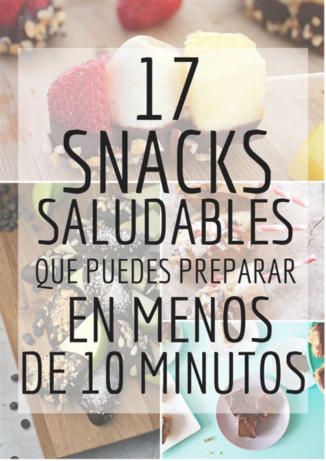 Snacks Saludables Que Puedes Hacer En Menos De Minutos Snacks