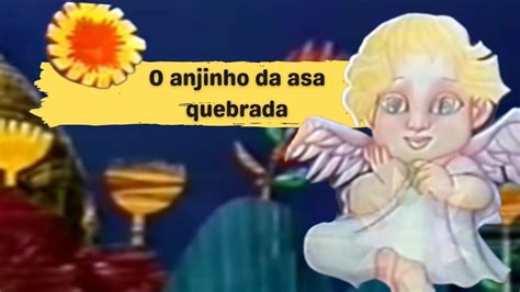 O Anjinho Da Asa Quebrada Cap Tulo Youtube