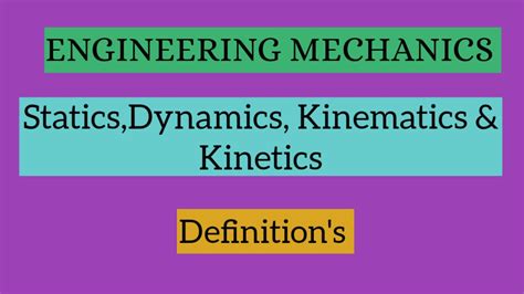 Statics Dynamics Kinematics Kinetics Definition S In Easy Way