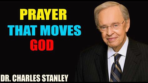 Dr Charles Stanley Sermons 2023 💙 Prayer That Moves God Youtube