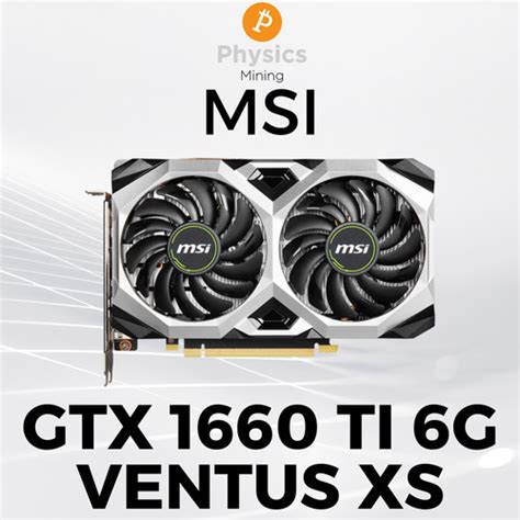 Jual Msi Gtx 1660 Ti 6gb Ventus Xs Oc Vga Nvidia Geforce Jakarta Selatan Physics Mining