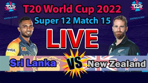 🔴live Sri Lanka Vs New Zealand Live Sl Vs Nz Icc T20 World Cup 2022