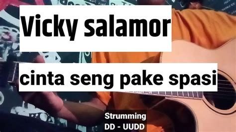 Chord Gitar Vicky Salamor Cinta Seng Pakai Spasi Tutorial Mudah