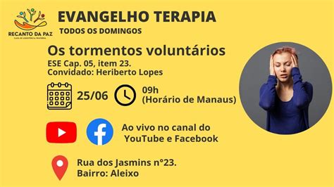 Evangelhoterapia Os Tormentos Volunt Rios Youtube