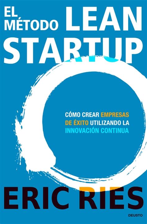 El MÉtodo Lean Startup Ries Eric Sinopsis Del Libro Reseñas