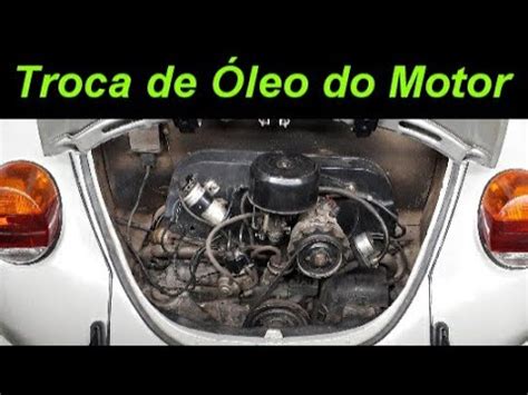 Qual Leo Usar No Motor Fusca Troca De Leo Do Motor Do Fusca