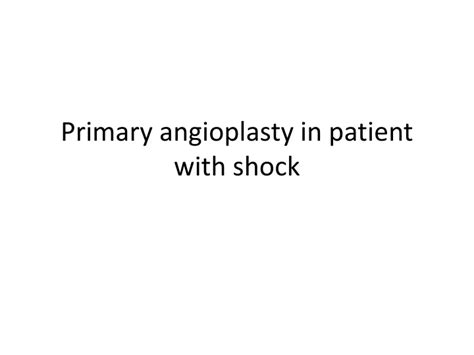 Ppt Primary Angioplasty In Patient With Shock Powerpoint Presentation