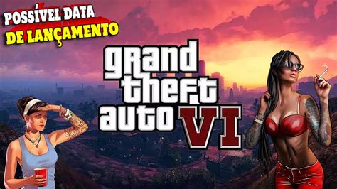 Gta 6 Data De LanÇamento Possivelmente Revelada 🔥 Youtube